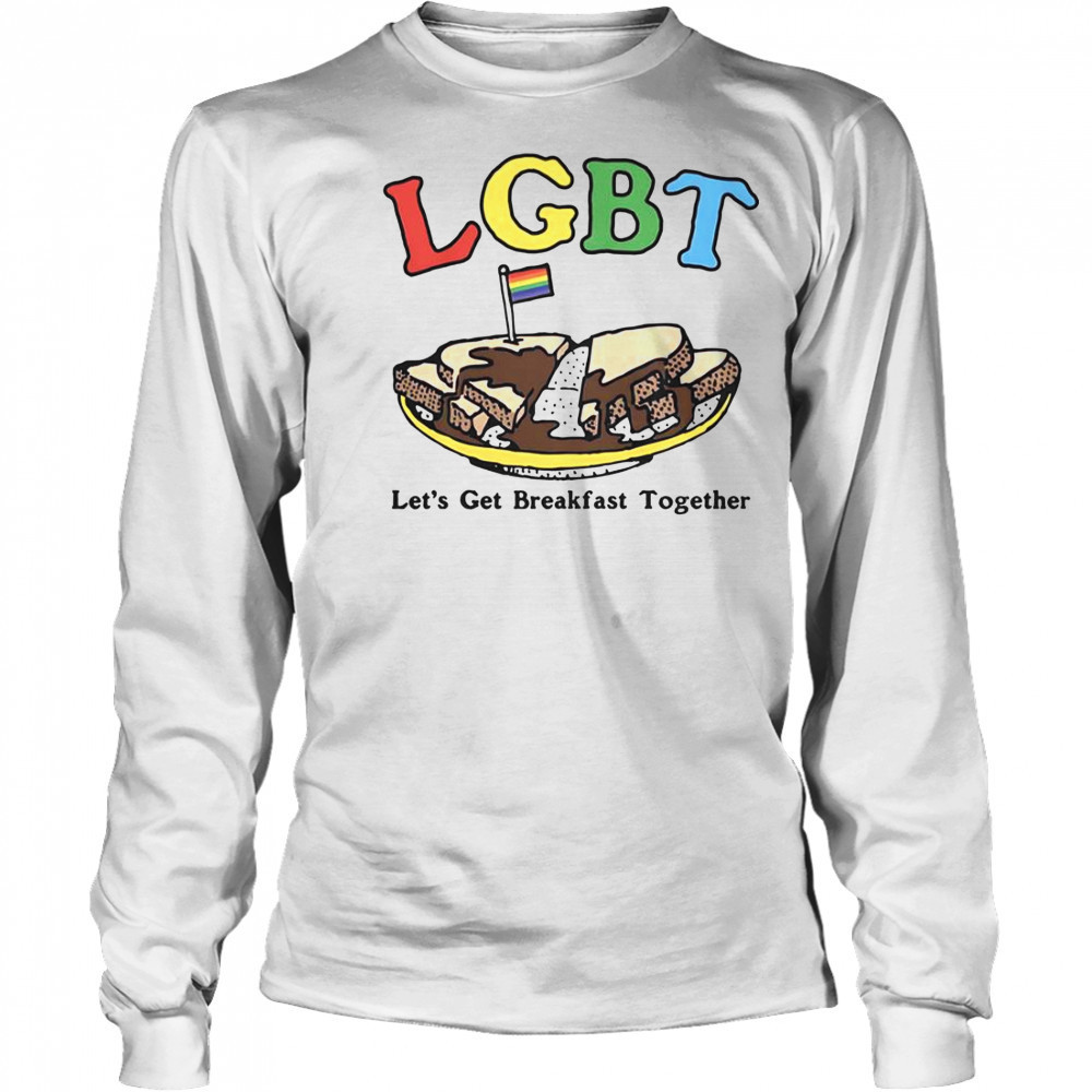 LGBT Let’s Get Breakfast Together T-Shirt Long Sleeved