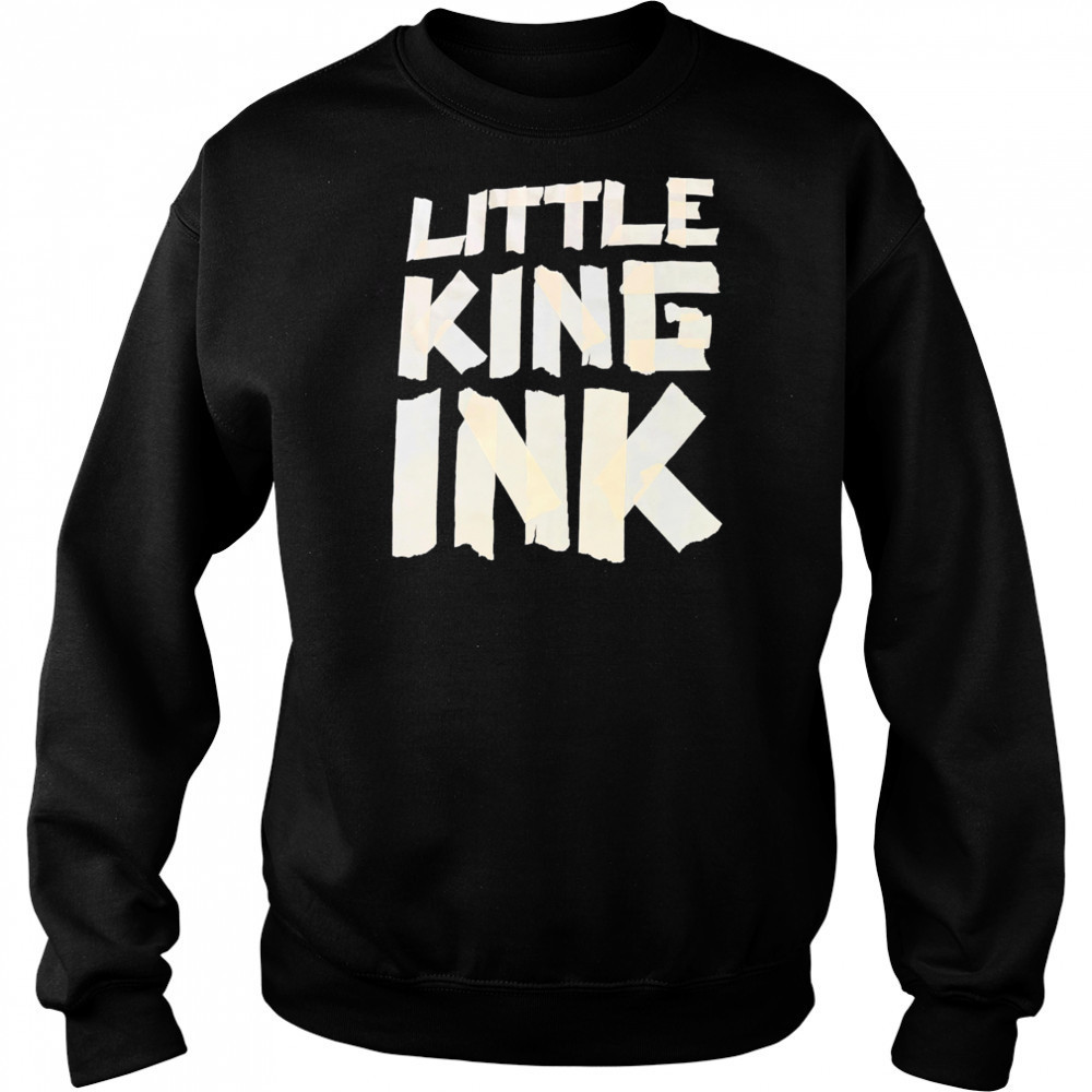 Little King Ink shirt Hoodie