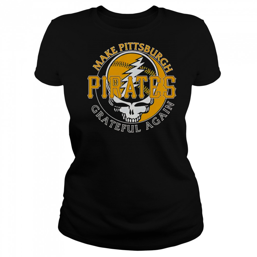 Make Pittsburgh Pirates Grateful Again T-Shirt Women's T-shirt