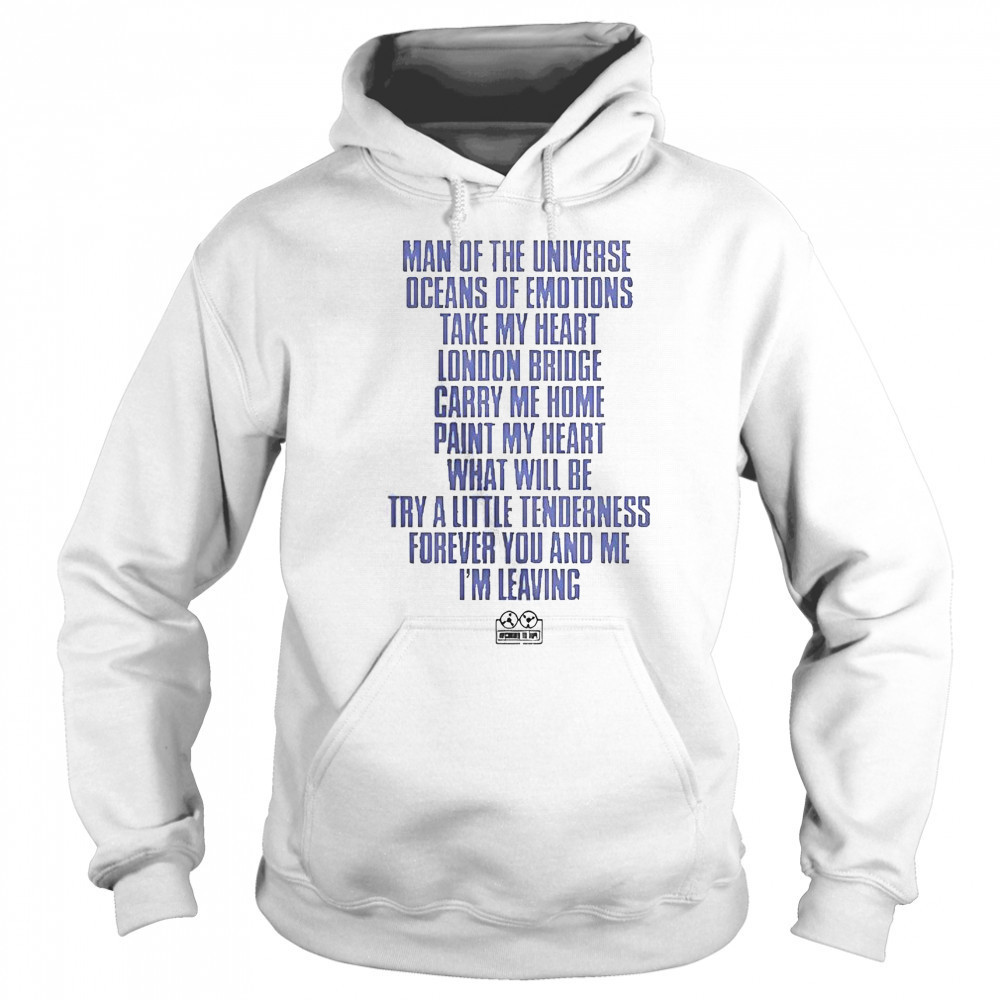 Man Of The Universe Oceans Of Emotions Take My Heart London Bridge Carry Me T-Shirt Sweatshirt