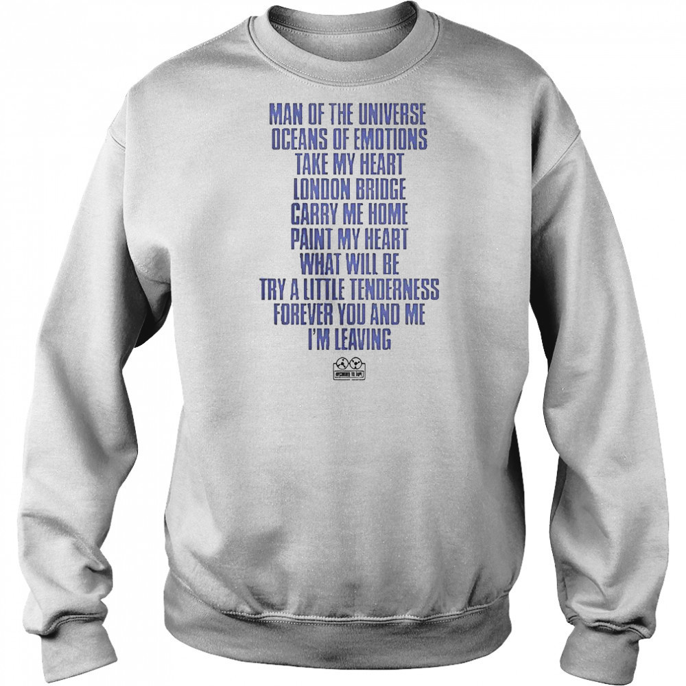 Man Of The Universe Oceans Of Emotions Take My Heart London Bridge Carry Me T-Shirt Hoodie