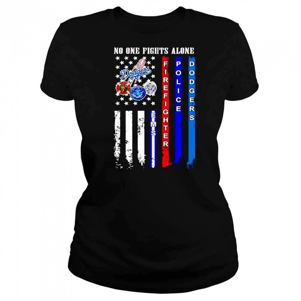 No one fights alone firefighter police Dodgers shirt Women's T-shirt