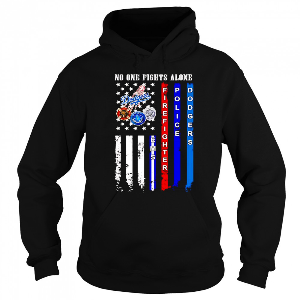 No one fights alone firefighter police Dodgers shirt Sweatshirt