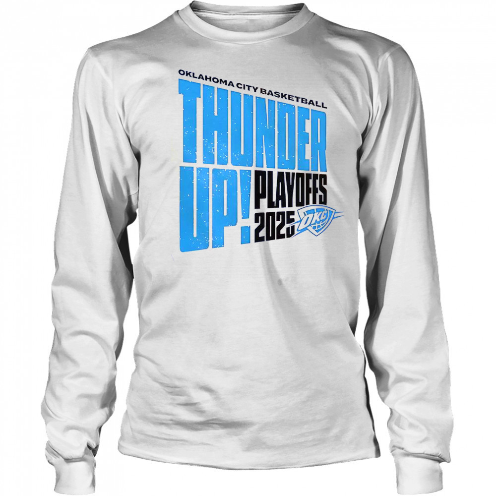Oklahoma City Basketball Thunder Up Play Offs 2025 T-Shirt Long Sleeved