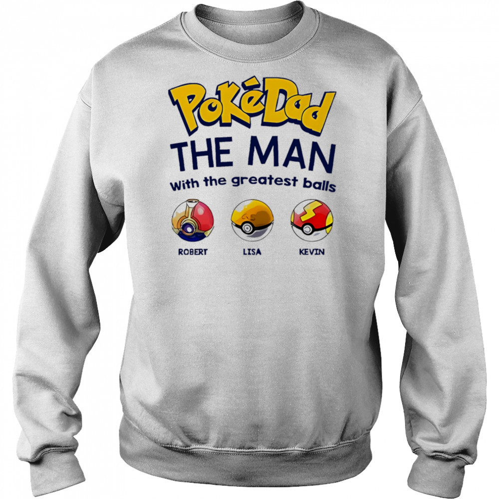 Personalized Pokedad The Man With The Greatest Balls shirt Hoodie