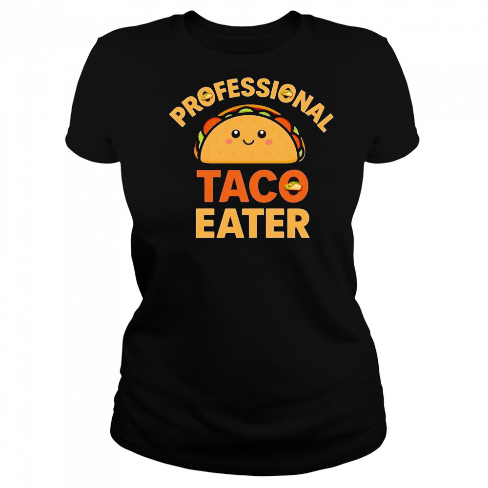 Professional Taco Eater shirt Women's T-shirt