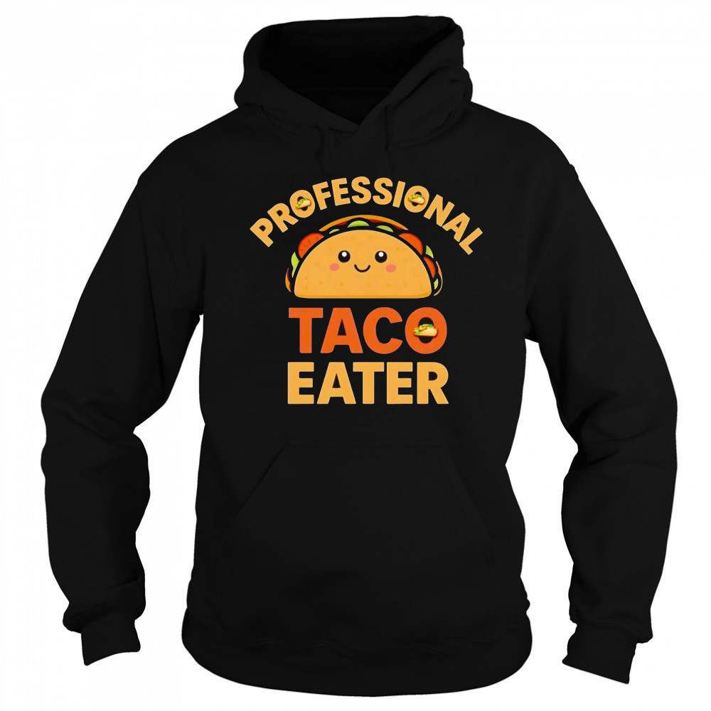 Professional Taco Eater shirt Sweatshirt