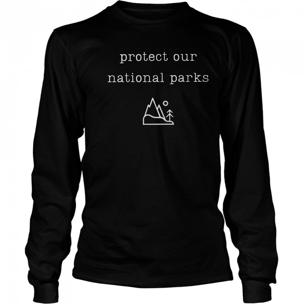 Protect Our National Parks 2025 T-Shirt Long Sleeved