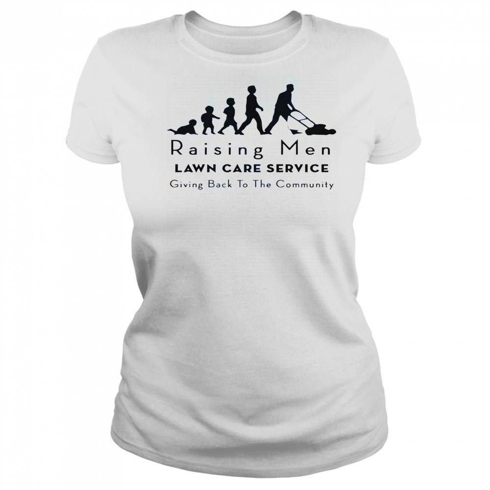 Raising Men Lawn Care Service Giving Back To The Community T-Shirt Women's T-shirt