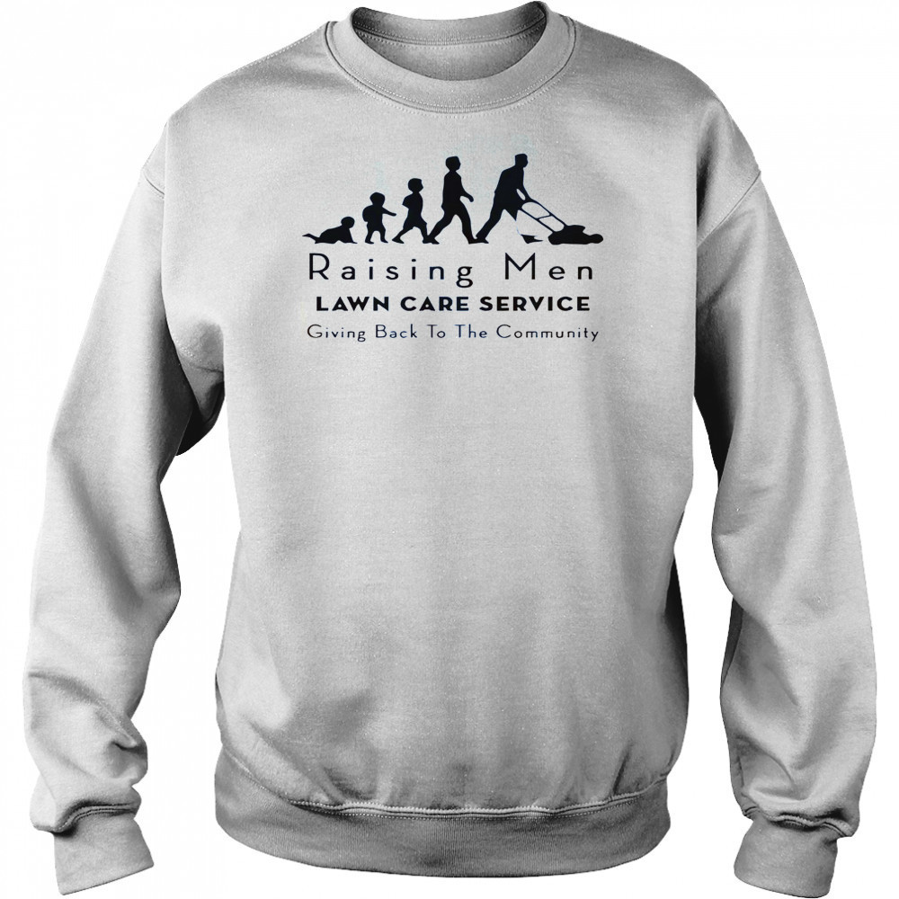 Raising Men Lawn Care Service Giving Back To The Community T-Shirt Hoodie