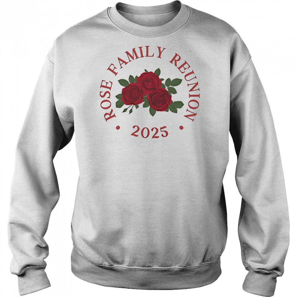 Rose family reunion 2025 shirt Hoodie