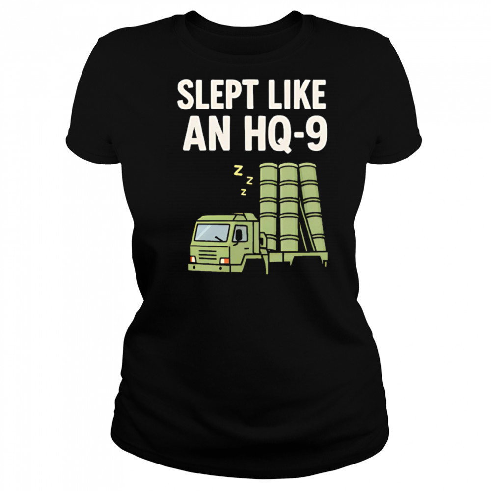 Slept Like An Hq-9 shirt Women's T-shirt
