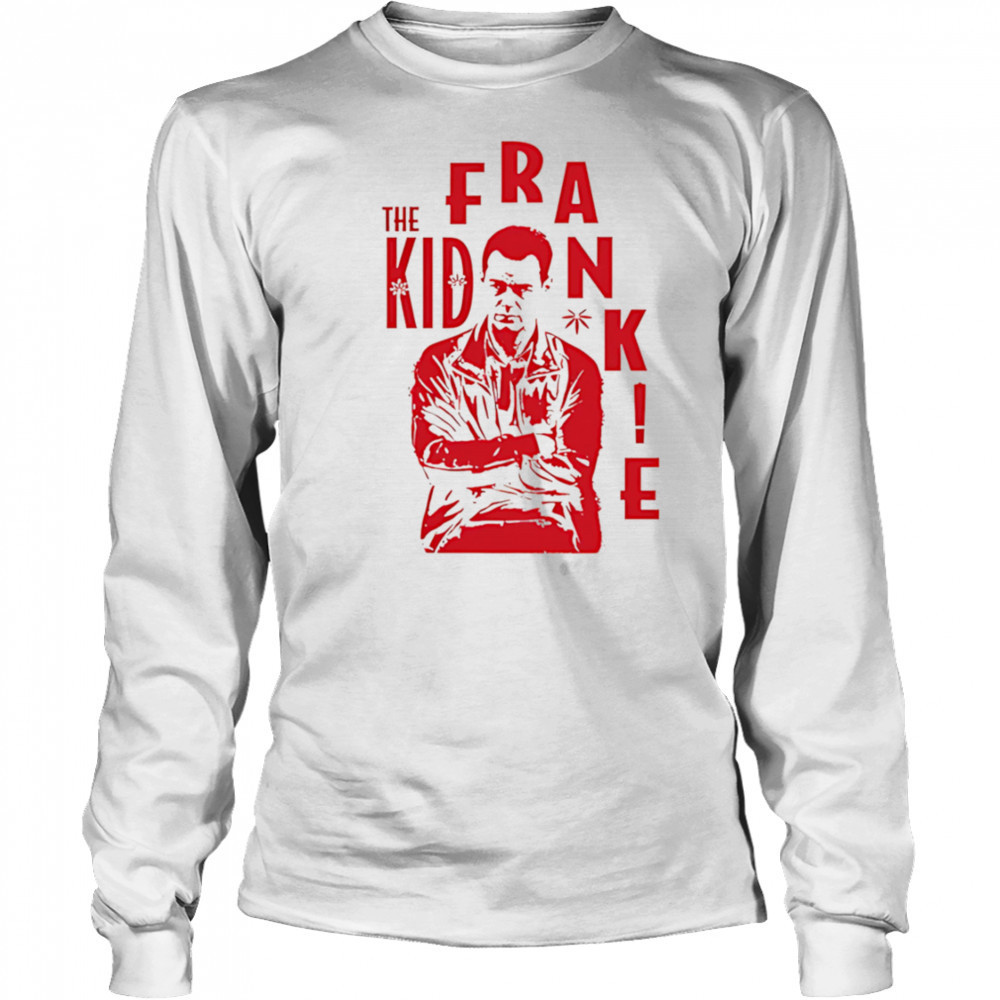 The Kid Frankie Kush shirt Long Sleeved