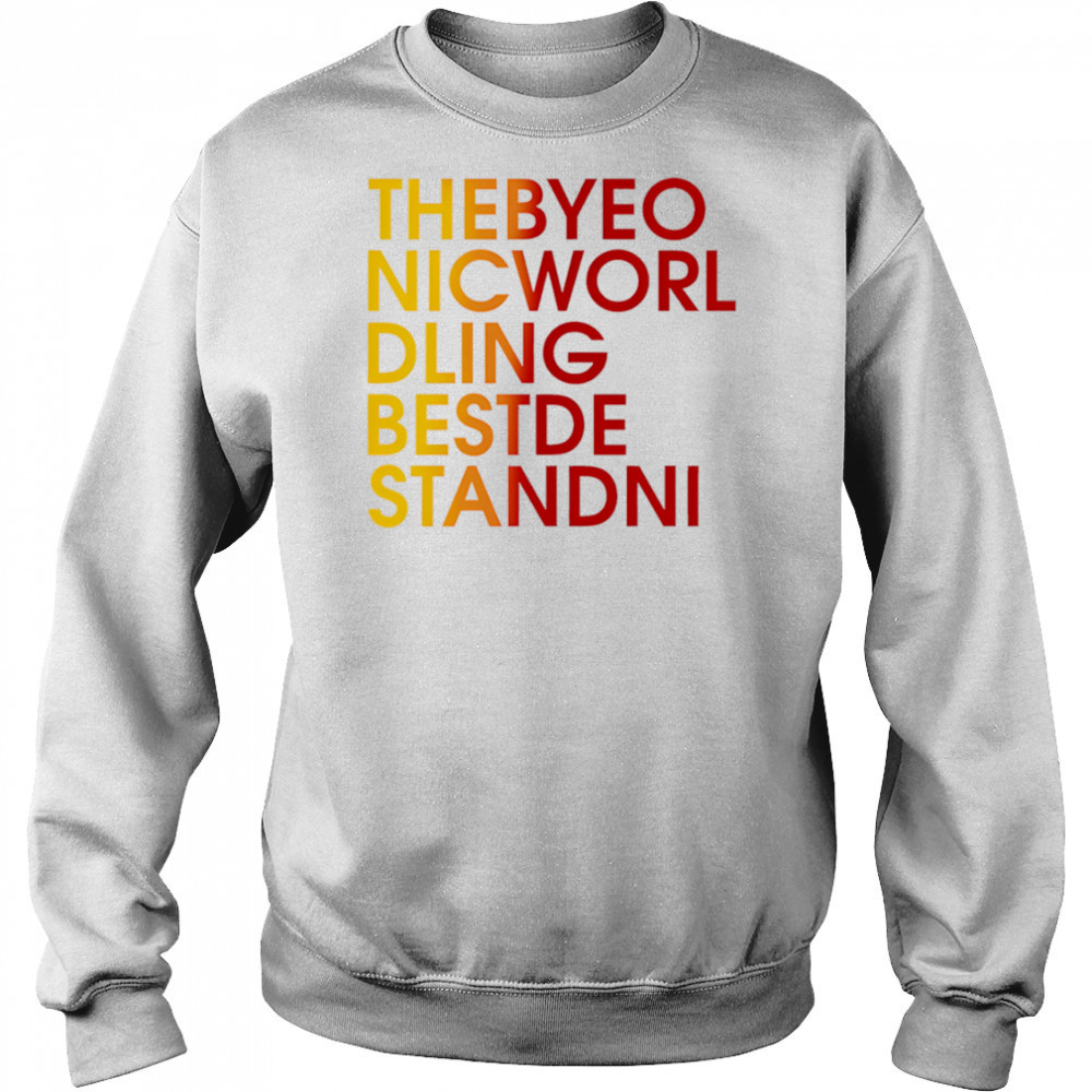 Thebyeo Nicworl Dling Bestde Standni shirt Hoodie