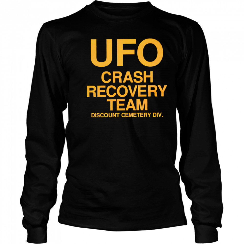 Ufo Crash Recovery Team discount cemetery div shirt Long Sleeved