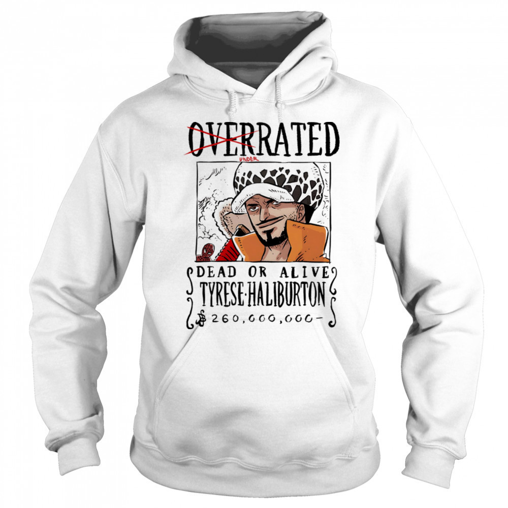Underrated dead or alive Tyrese Haliburton shirt Sweatshirt