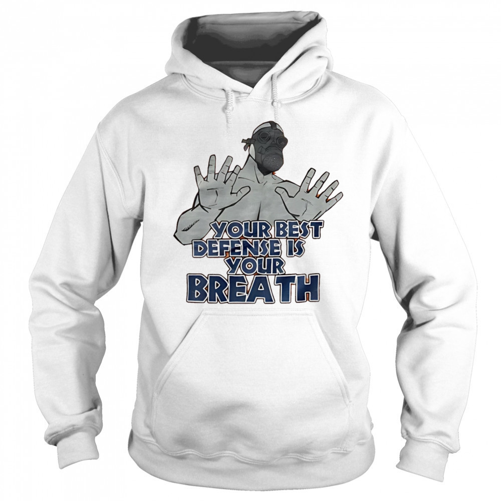 Your best defense is your breath shirt Sweatshirt