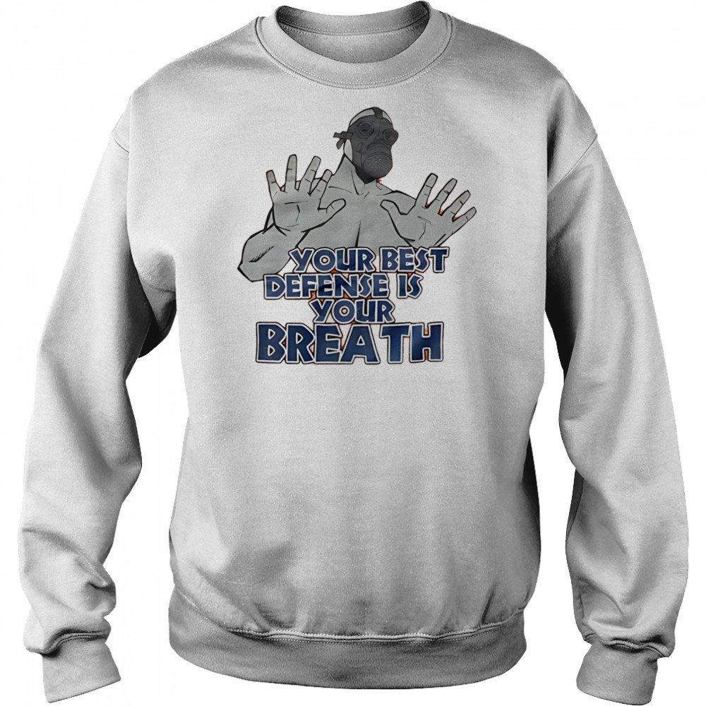 Your best defense is your breath shirt Hoodie