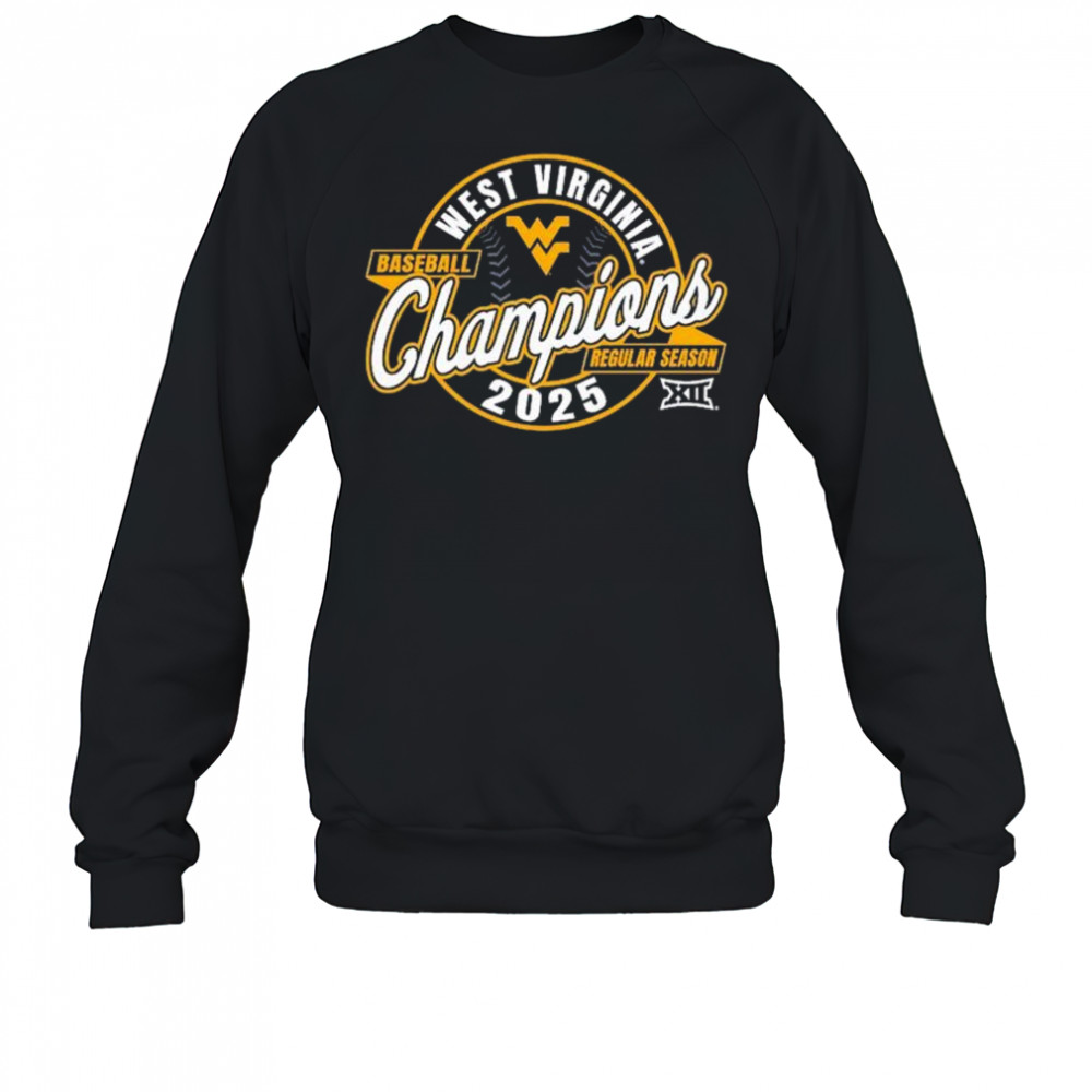 2025 West Virginia Mountaineers Big 12 Baseball Regular Season Champions t-shirt Sweatshirt