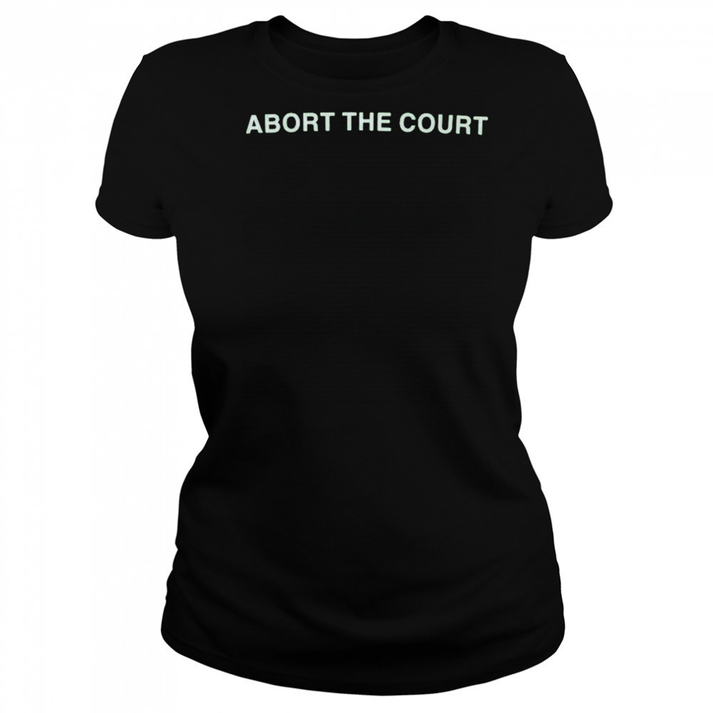 Abort The Court T-Shirt Women's T-shirt