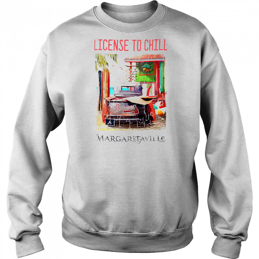 Atlanta Braves Margaritaville License to Chill shirt Hoodie