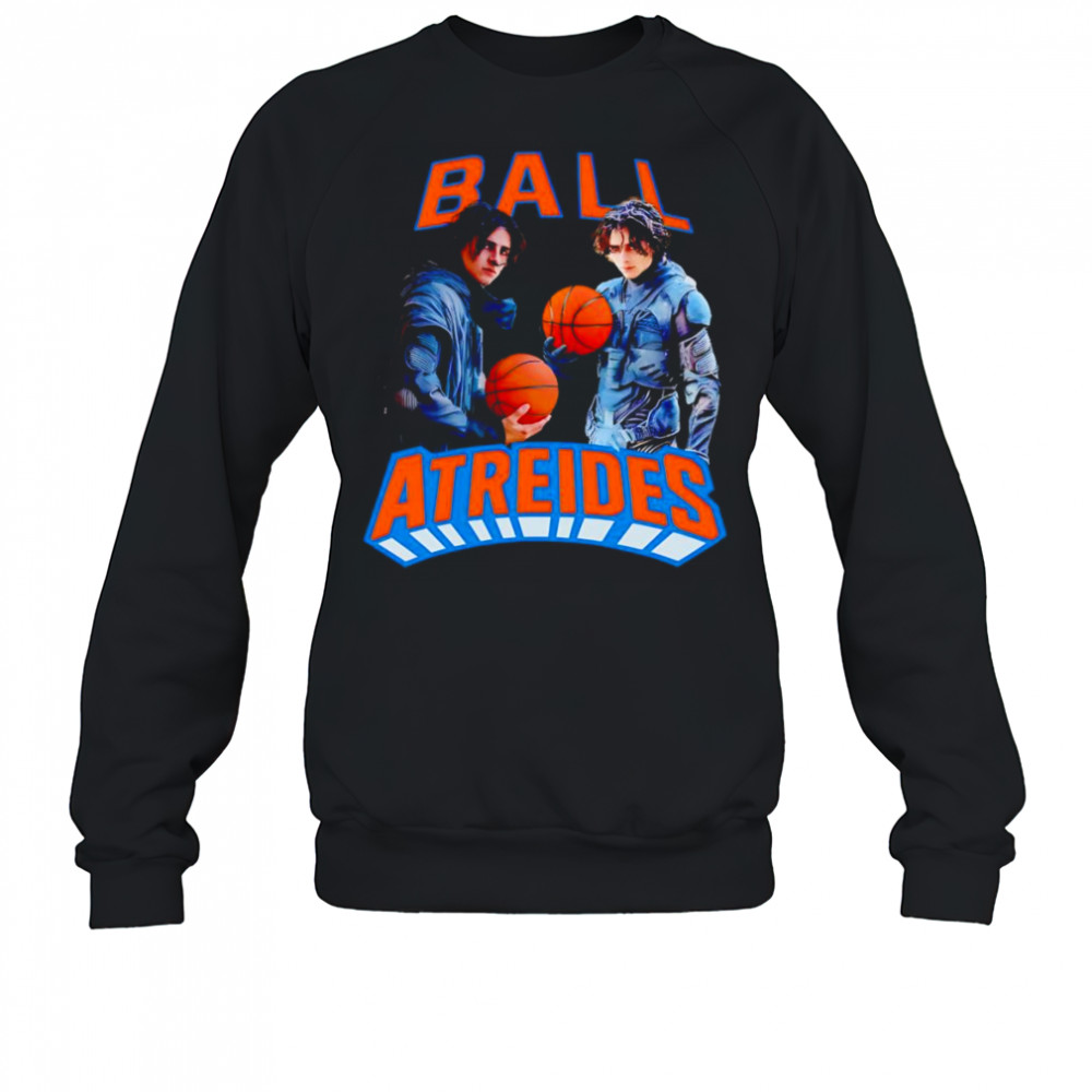 Ball Atreides Timothee Chalamet shirt Sweatshirt