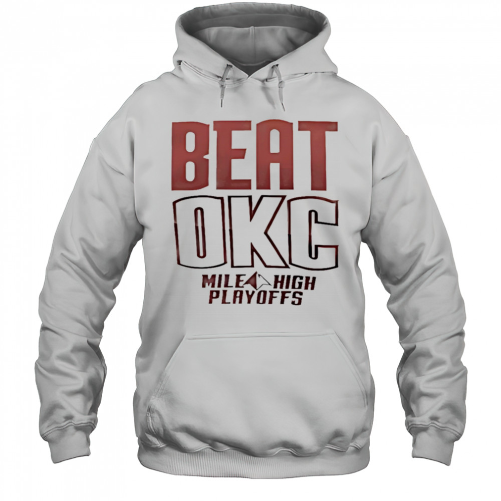 Beat OKC Mile High Playoffs shirt Hoodie