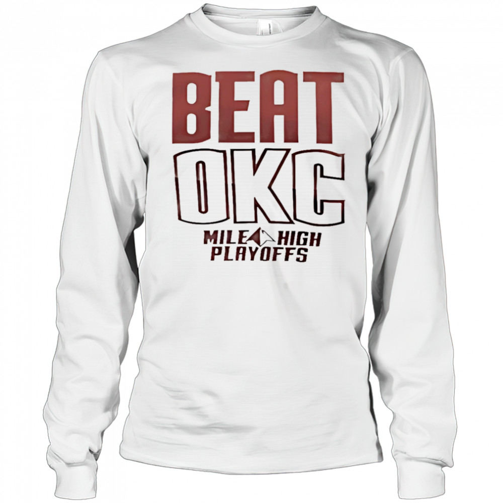 Beat OKC Mile High Playoffs shirt Long Sleeved