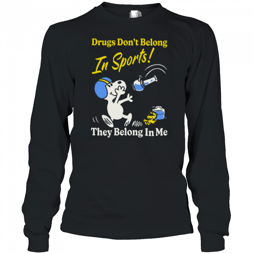 Boss Dog Drugs Don’t Belong In Sports They Belong In Me T shirt Long Sleeved