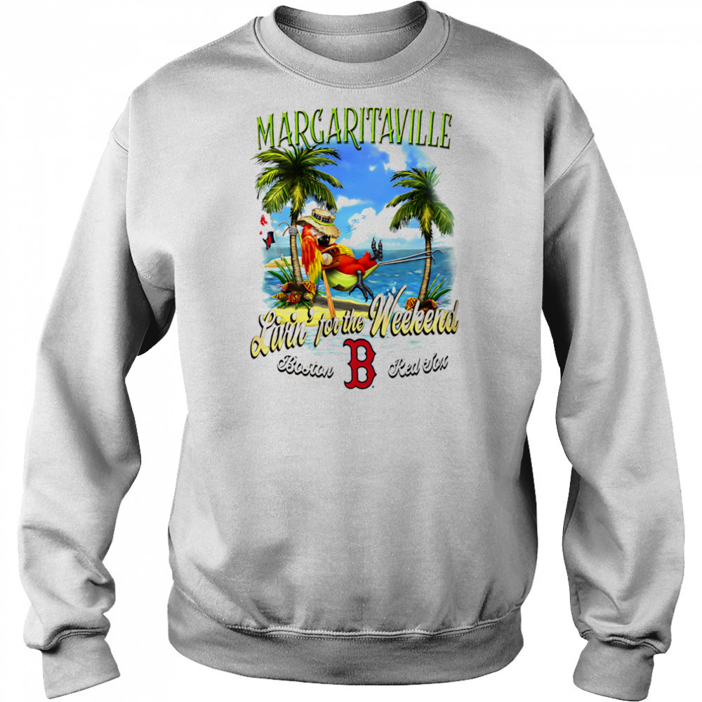 Boston Red Sox Margaritaville livin’ for the weekend shirt Hoodie