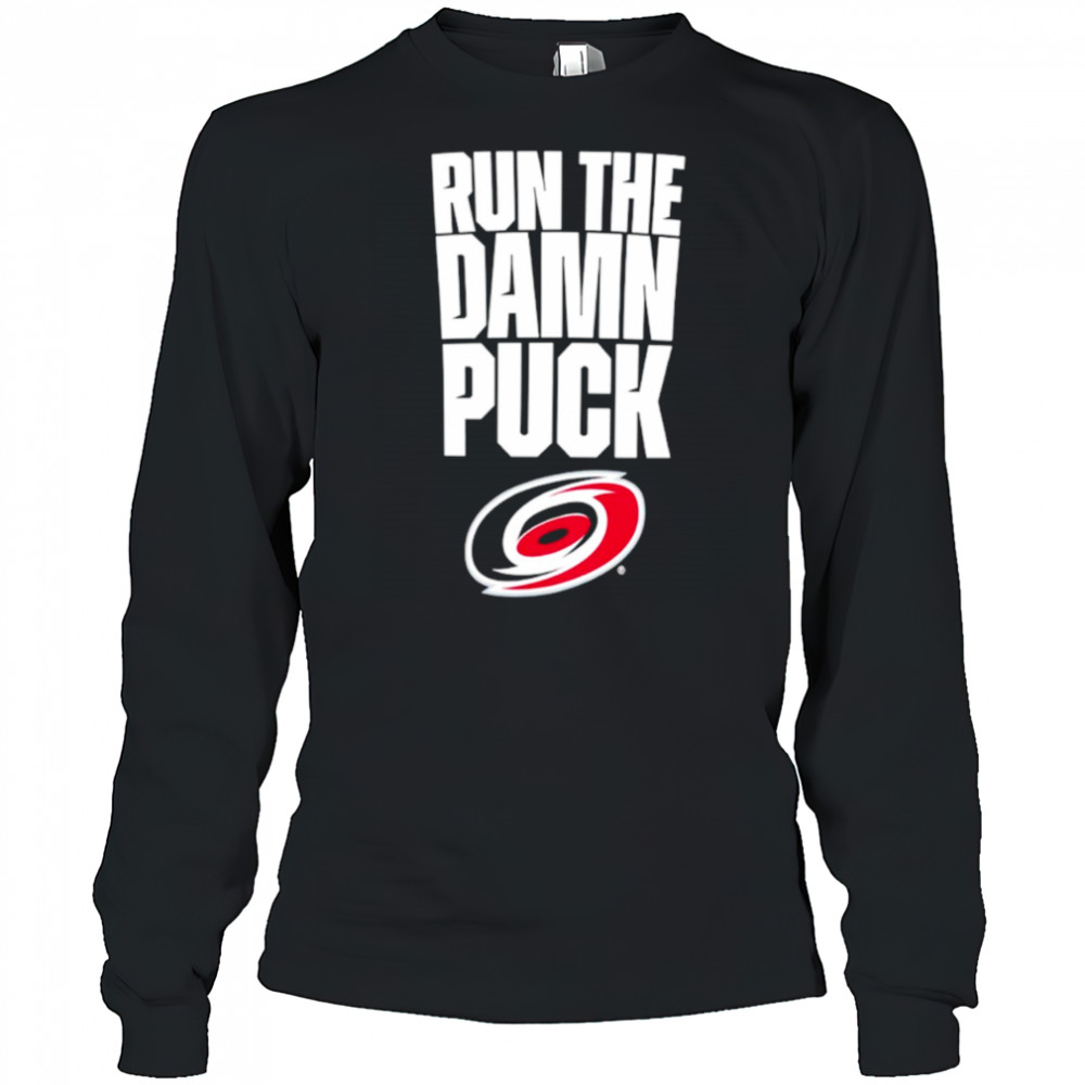 Carolina Hurricanes Eastern Conference Final Bound run the damn puck shirt Long Sleeved