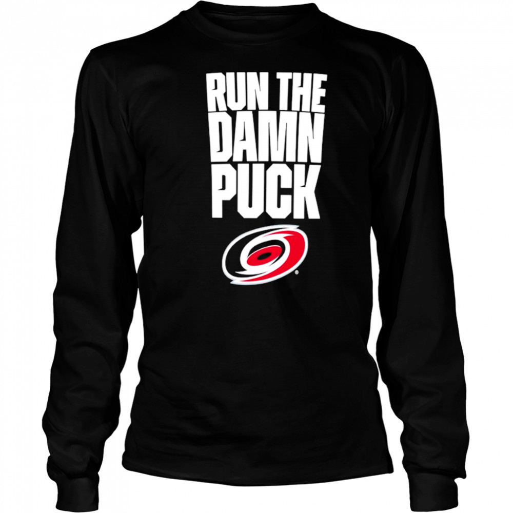 Carolina Hurricanes Eastern Conference Final Bound run the damn puck shirt Long Sleeved