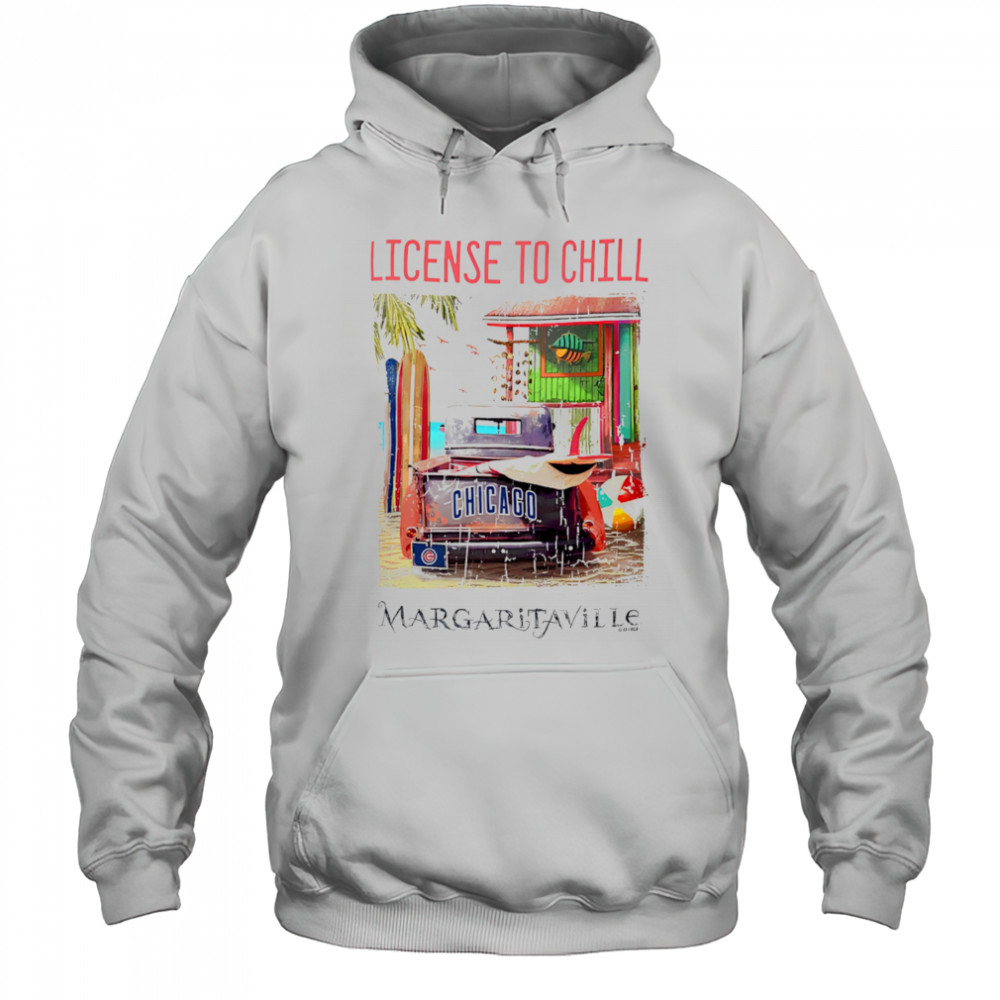 Chicago Cubs Margaritaville License to Chill shirt Hoodie