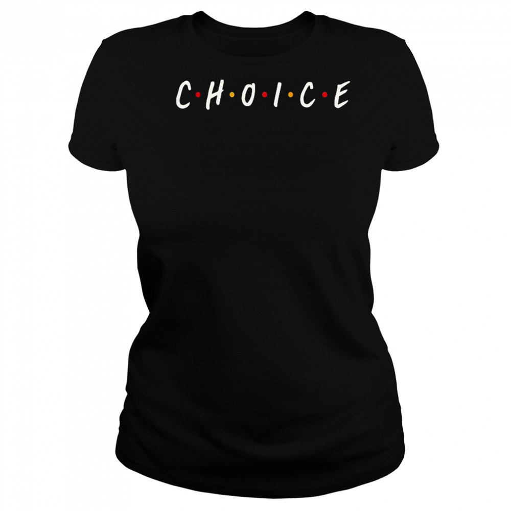 Choice Friends T-Shirt Women's T-shirt
