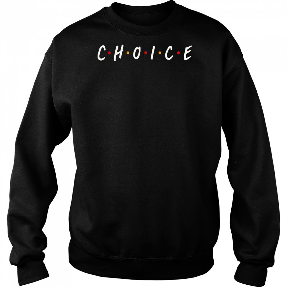 Choice Friends T-Shirt Hoodie