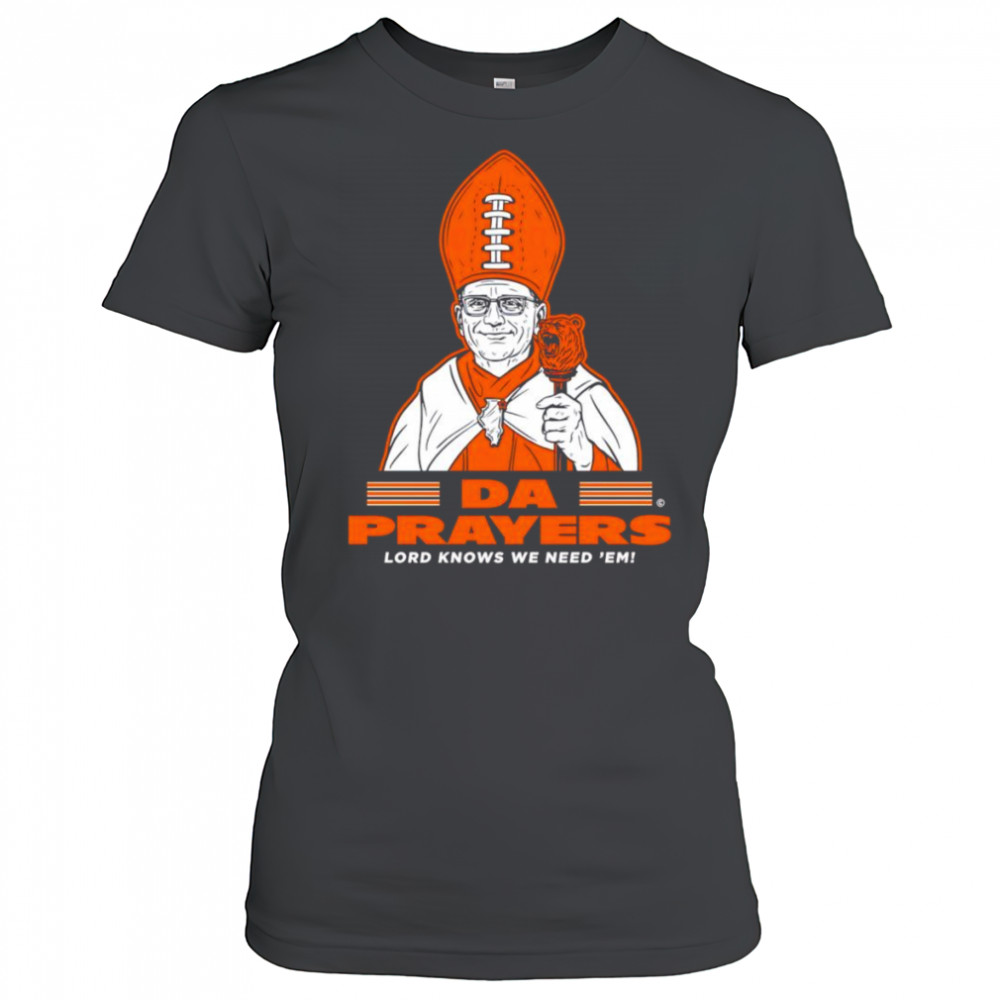 Da Prayers Lord knows we need ’em Chicago Bears shirt Women's T-shirt