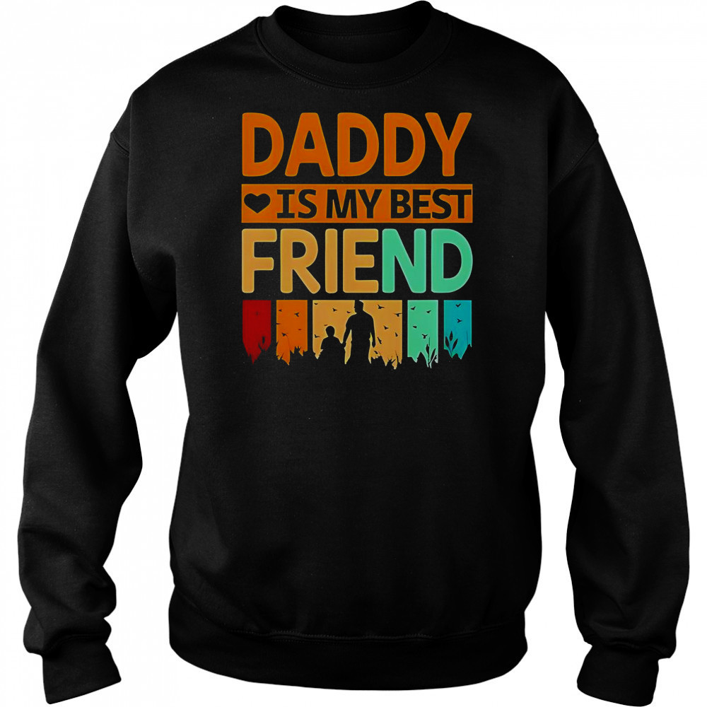 Daddy Is My Best Friend T-Shirt Hoodie