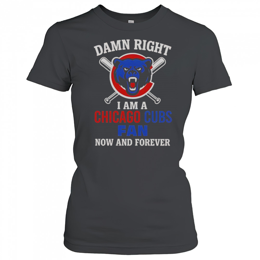 Damn Right I Am A Chicago Cubs Fan Now And Forever Cartoon T-Shirt Women's T-shirt