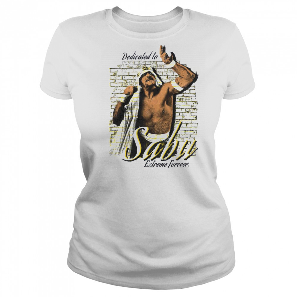 Dedicated to Sabu Extreme Forever T Shirt Women's T-shirt