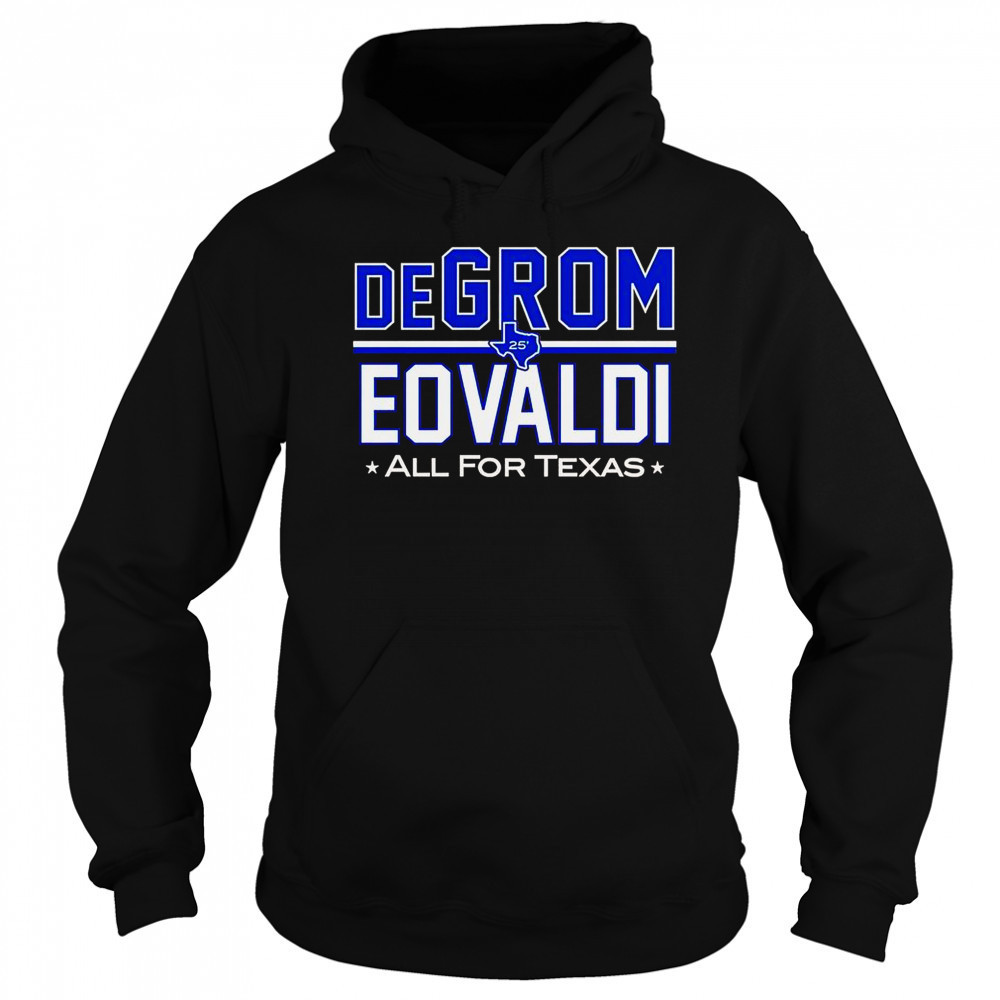 DeGrom Eovaldi All For Texas T-Shirt Sweatshirt