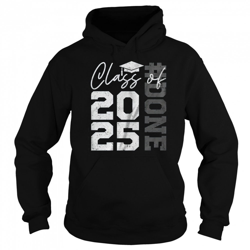 Done Class Of 2025 Graduate Funny 2025 Graduation Seniors shirt Sweatshirt