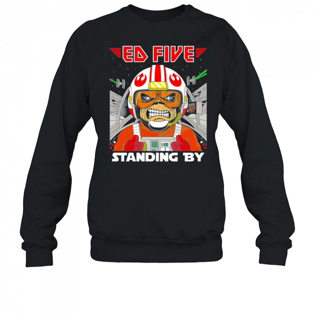 Ed Five standing by shirt Sweatshirt