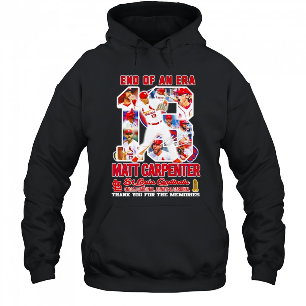 End of an era Matt Carpenter St Louis Cardinals thank you for the memories shirt Hoodie
