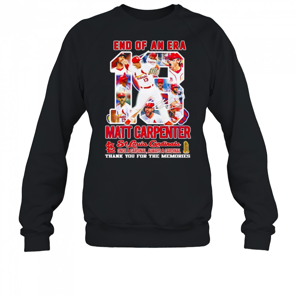 End of an era Matt Carpenter St Louis Cardinals thank you for the memories shirt Sweatshirt