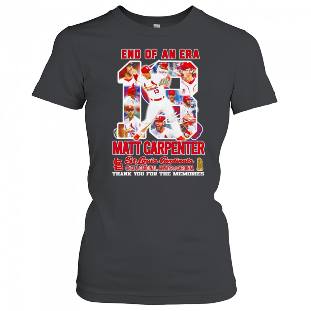 End of an era Matt Carpenter St Louis Cardinals thank you for the memories shirt Women's T-shirt