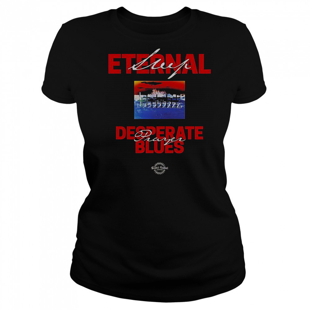 Eternal Sleep Desperate Prayer Blues T-Shirt Women's T-shirt