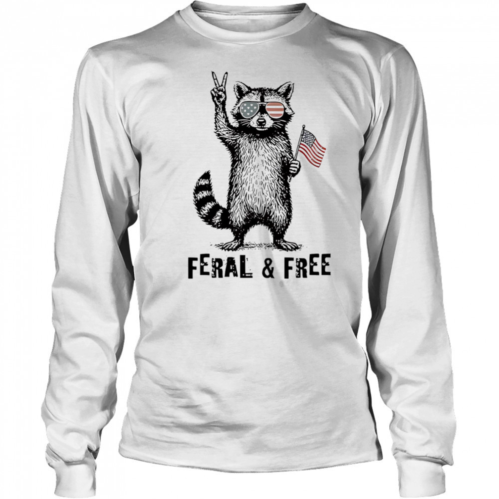 Feral and free Raccoon American shirt Long Sleeved