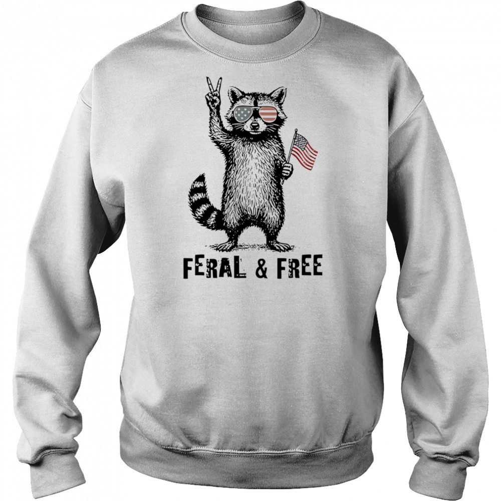 Feral and free Raccoon American shirt Hoodie