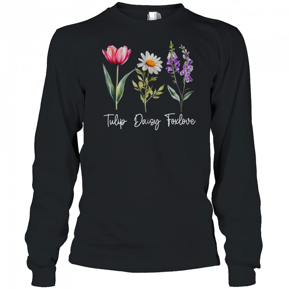 Foxglove Daisy Tulip Floral Flower Mom Grandma Women shirt Long Sleeved