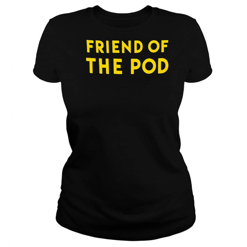 Friend Of The Pod T-shirt Women's T-shirt